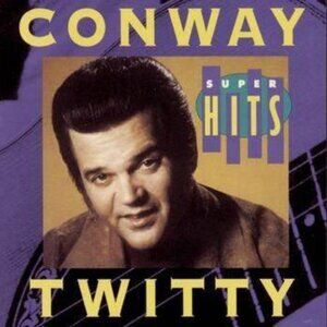 Conway Twitty Super Hits Country Music